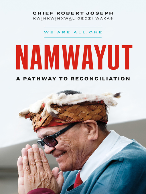 Title details for Namwayut by Chief Robert Joseph - Available